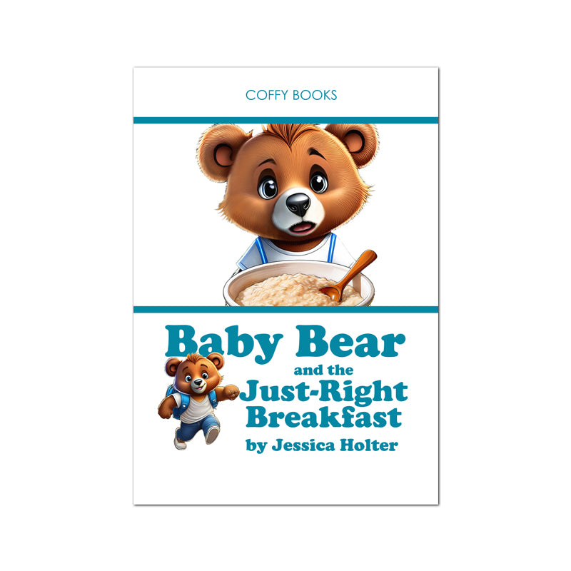 Baby Bear and the Just-Right Breakfast by Jessica Holter