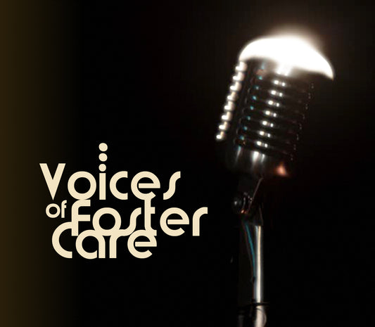 Voices of Foster Care