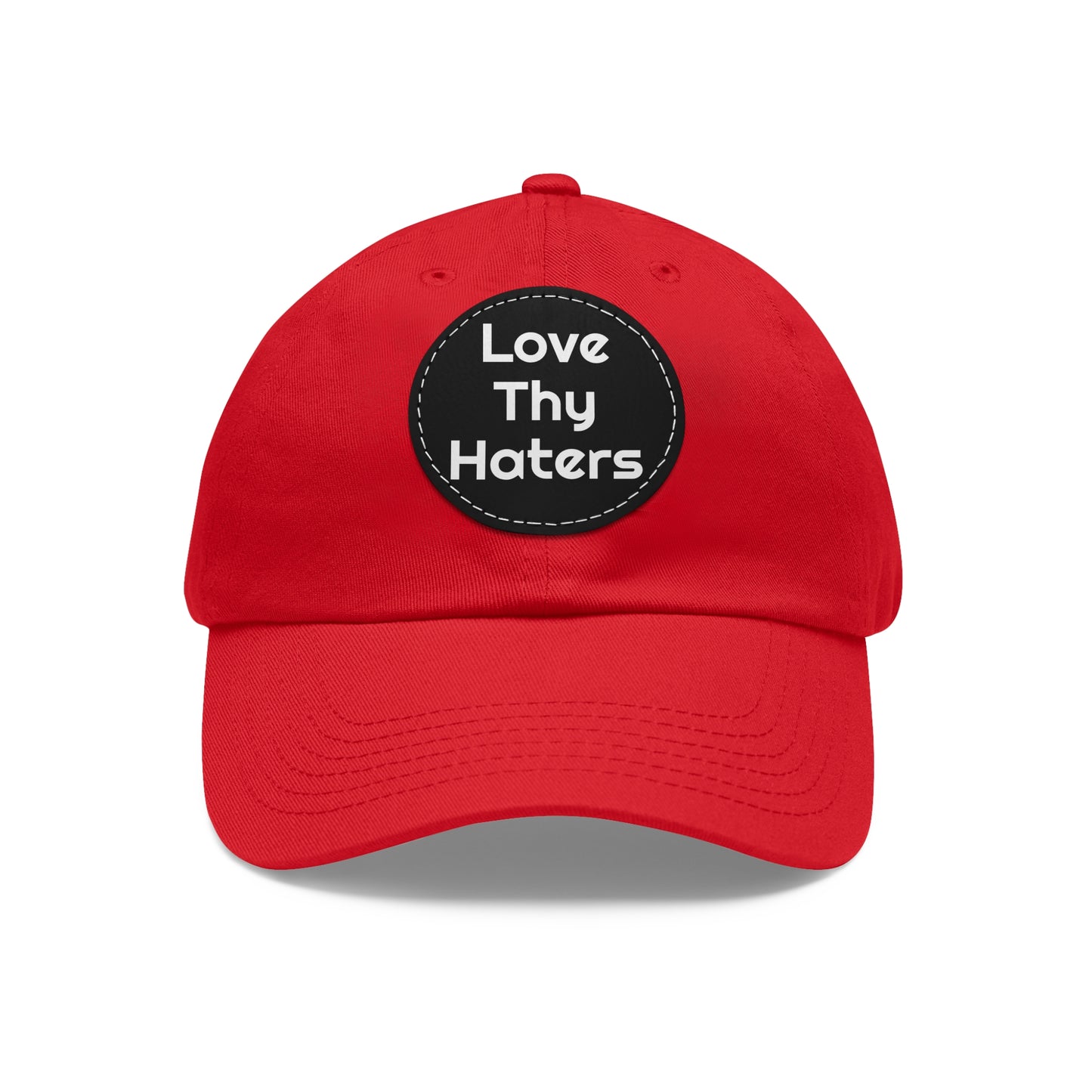 Love Thy Haters Cap with Round Patch