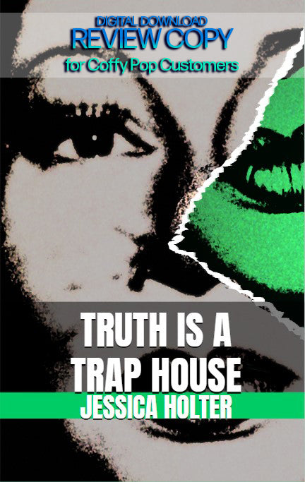 TRUTH IS A TRAP HOUSE (FREE REVIEW COPY)