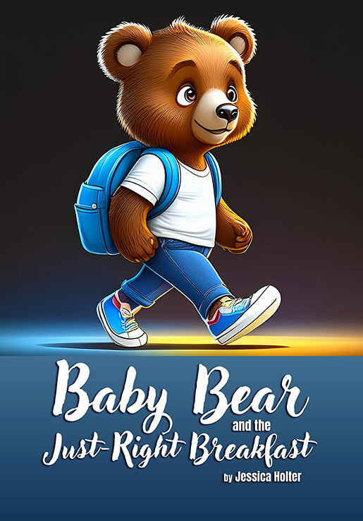 Baby Bear and the Just-Right Breakfast, Children's Book by Jessica Holter