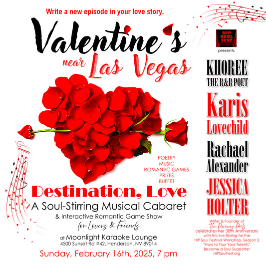 FEB 16, 2025 ~ Valentine's Near Las Vegas: Destination, Love with Khoree the Poet and Jessica Holter