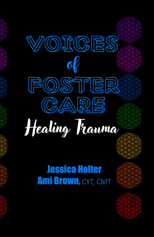 Voices of Foster Care: Healing Trauma (Autographed & Personalized)